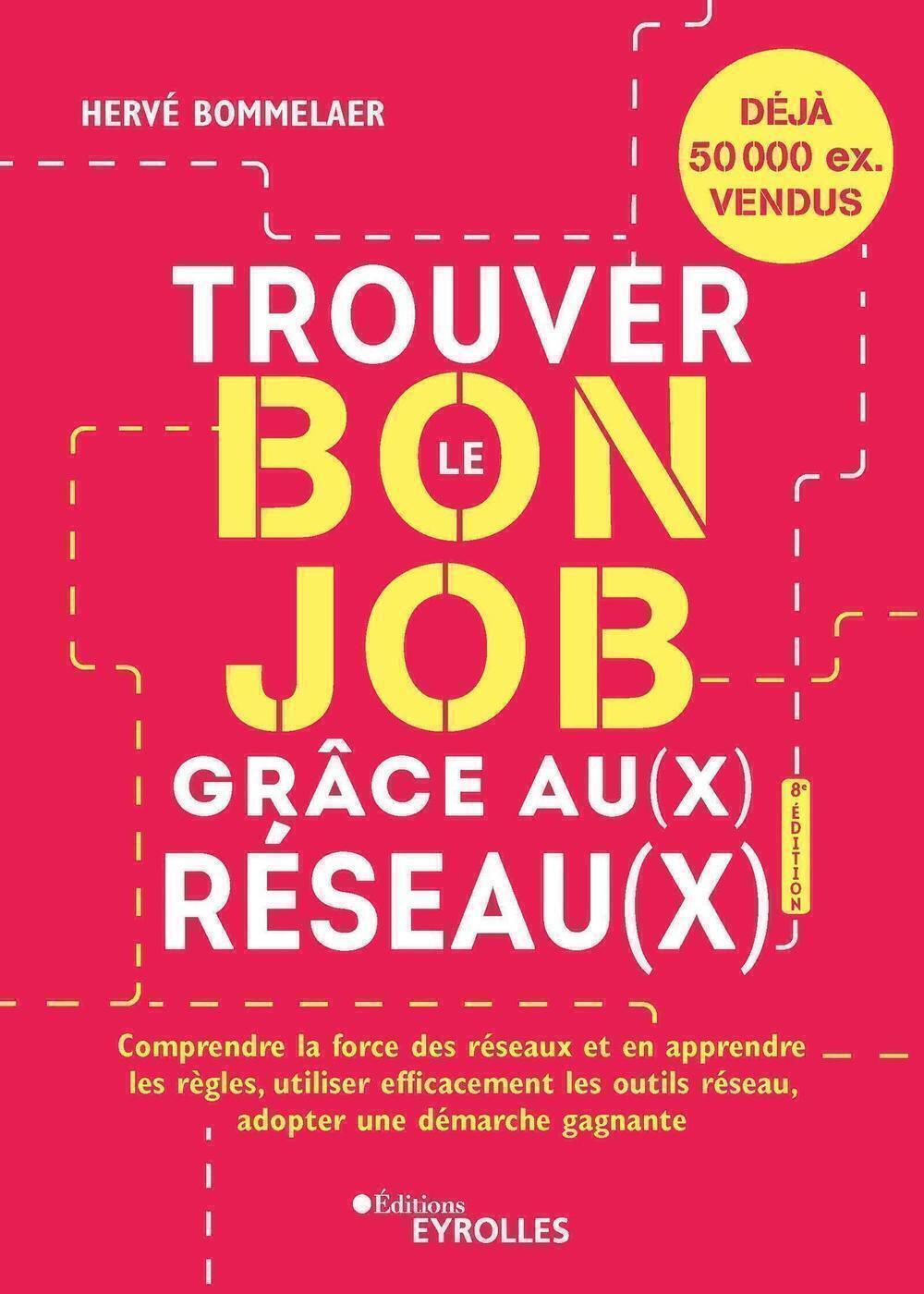 Trouver le bon job grâce au(x) réseau(x) 8e édition - Hervé Bommelaer - EYROLLES