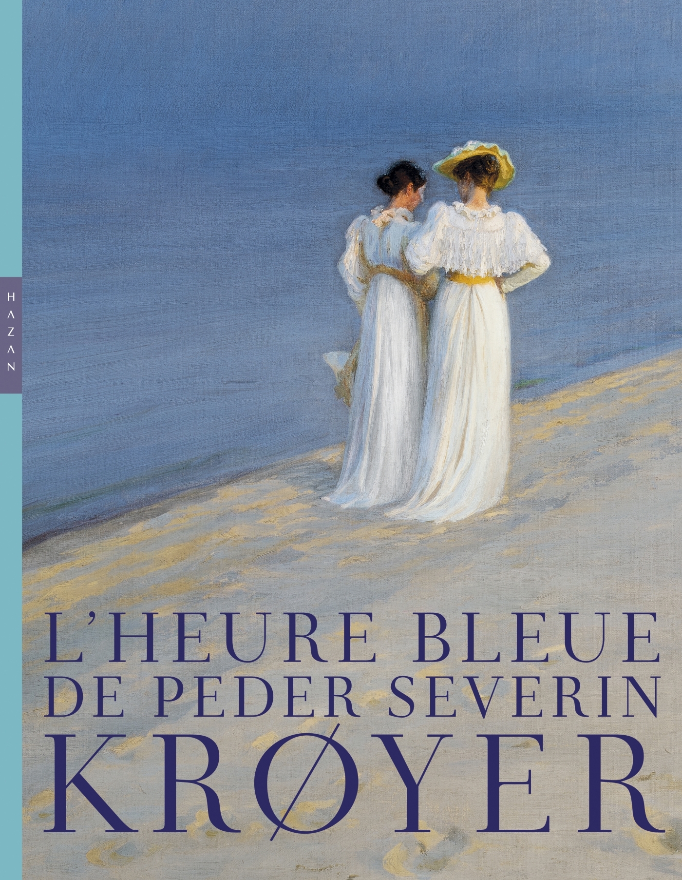 L'heure bleue de Peder Severin Krøyer - Dominique Lobstein - HAZAN