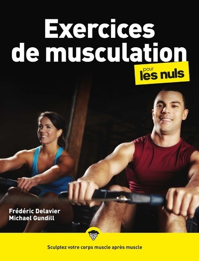 Exercices de musculation pour les Nuls, 2e éd - Michael Gundill - POUR LES NULS