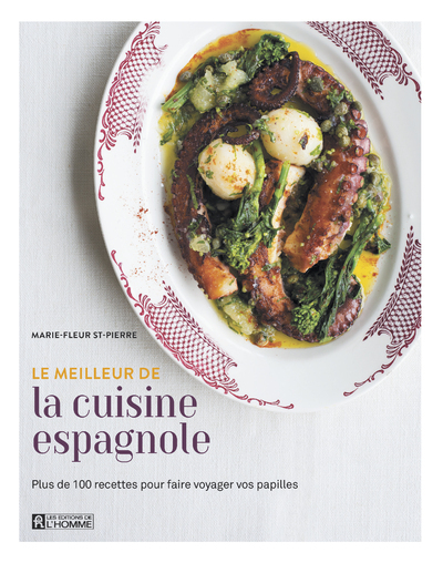 Le meilleur de la cuisine espagnol - Marie-Fleur St-Pierre - DE L HOMME