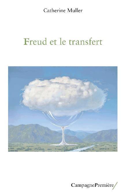 Freud et le transfert - Catherine Muller - CAMPAGNE PREM