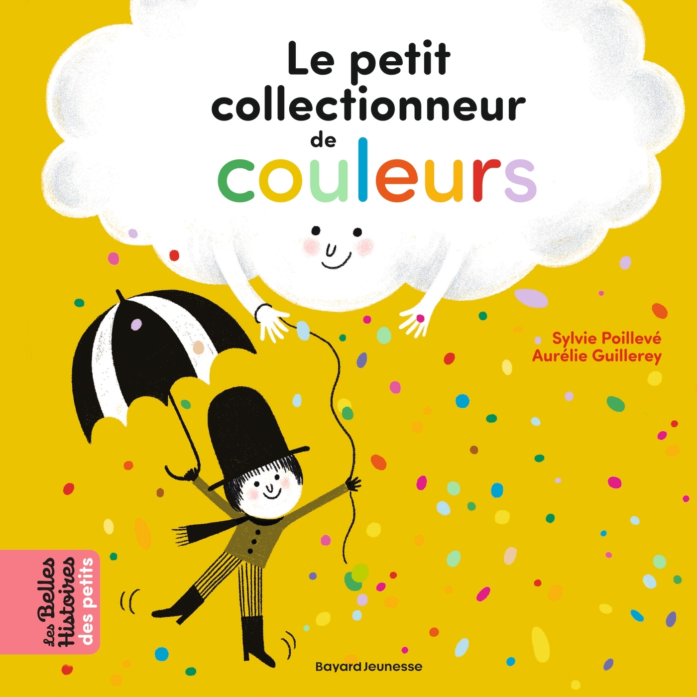 Le petit collectionneur de couleurs - Sylvie Poillève - BAYARD JEUNESSE