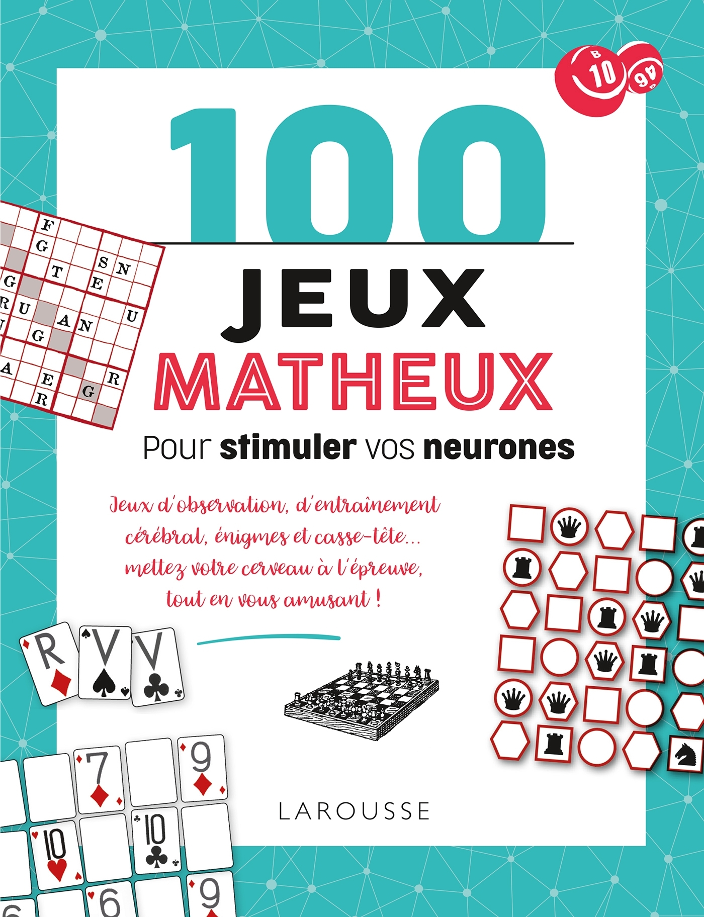 100 jeux matheux pour stimuler vos neurones -   - LAROUSSE