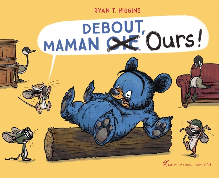 Debout, Maman Oie Ours ! - Ryan T. HIGGINS - ALBIN MICHEL