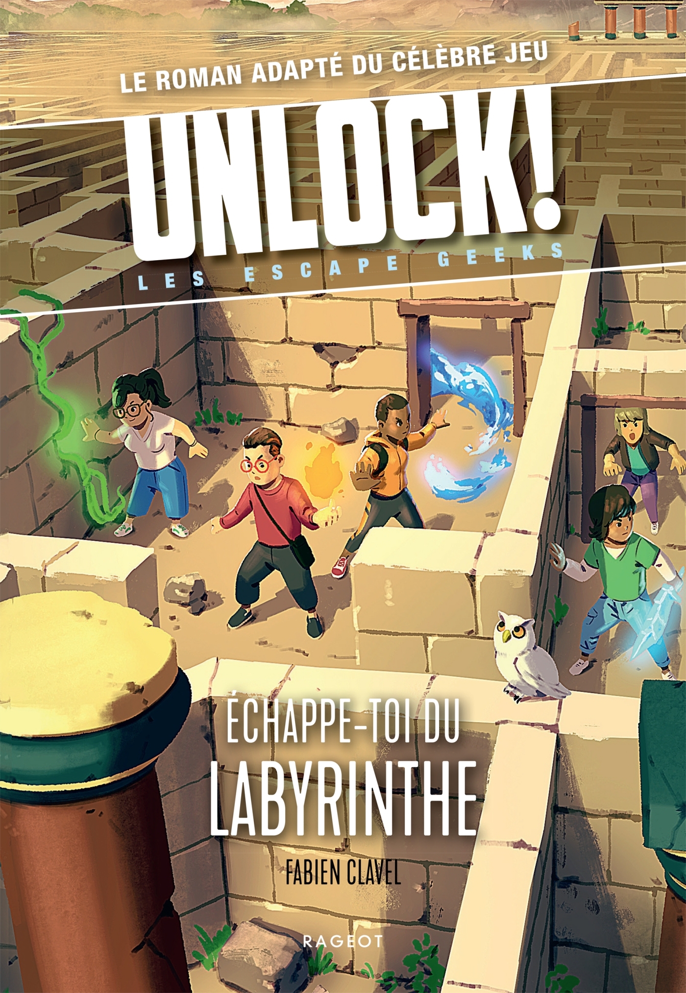 Unlock! Les Escape Geeks - Échappe-toi du labyrinthe ! - Fabien Clavel - RAGEOT