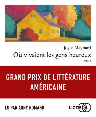 Où vivaient les gens heureux - Joyce Maynard - LIZZIE