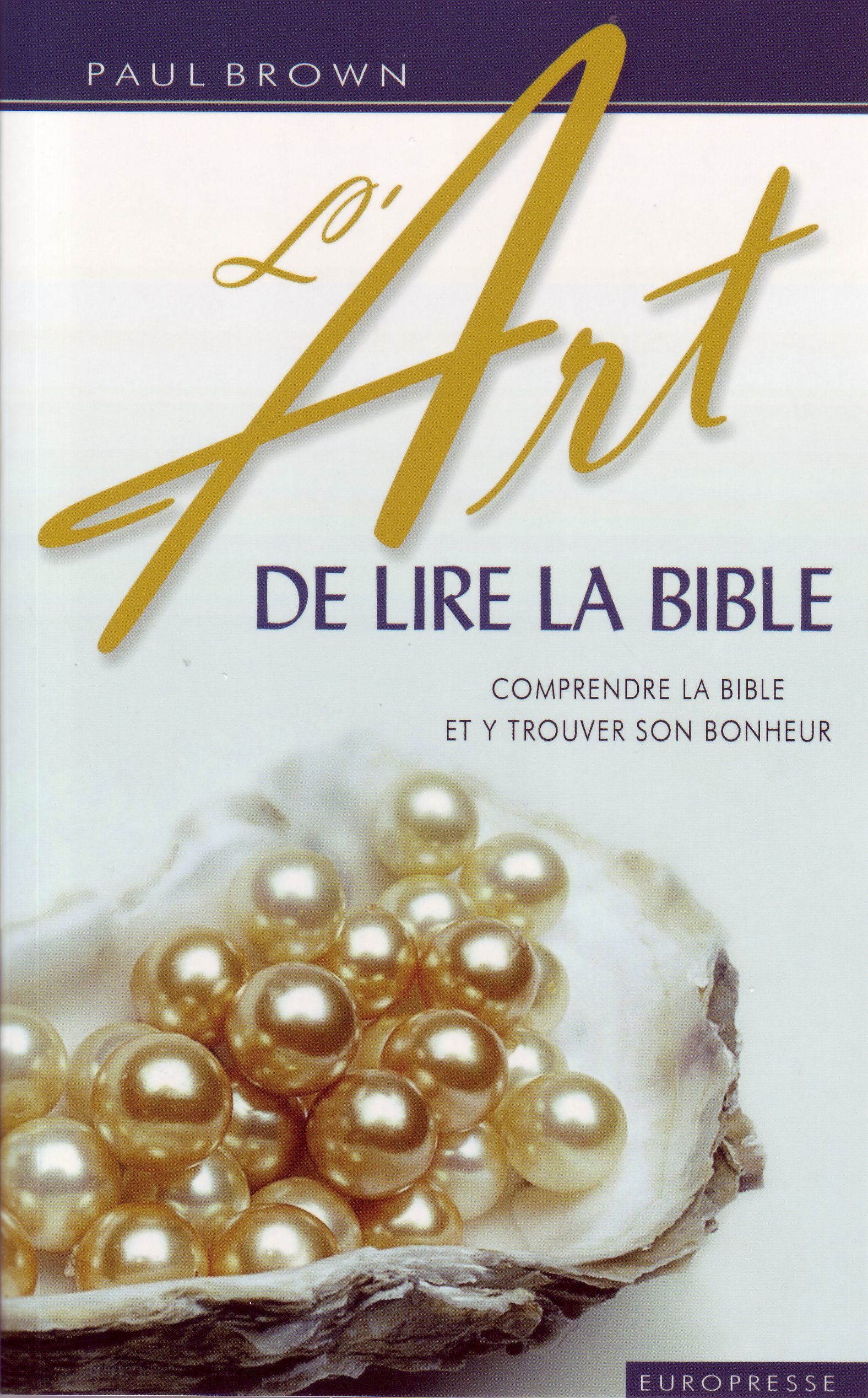 L'art de lire la Bible - Paul Brown - EUROPRESSE