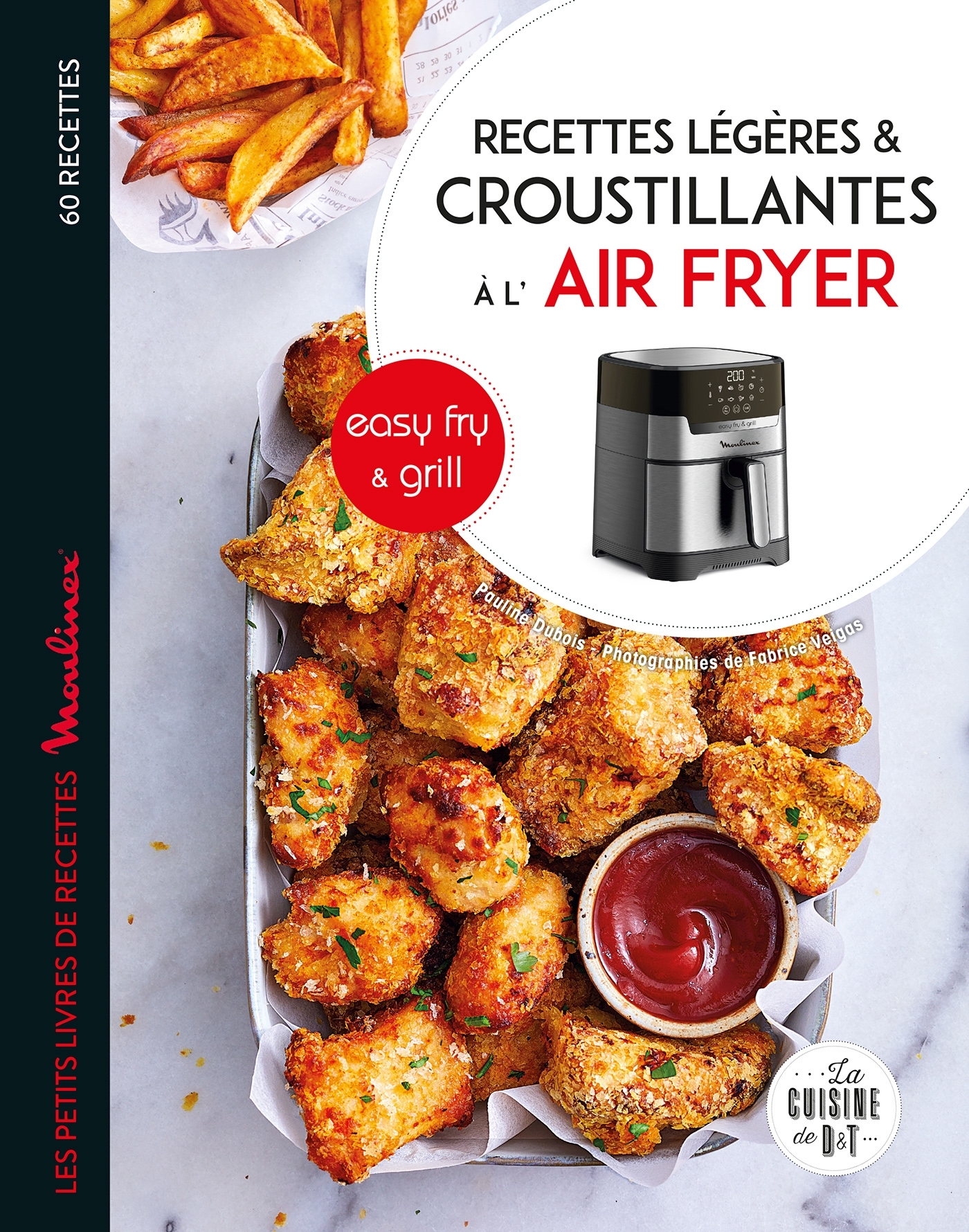 Recettes légères et croustillantes à l'air fryer easy fry & grill - Pauline Dubois - DESSAIN TOLRA