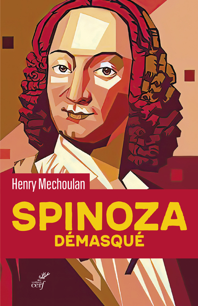 SPINOZA DEMASQUE - Henry Méchoulan - CERF