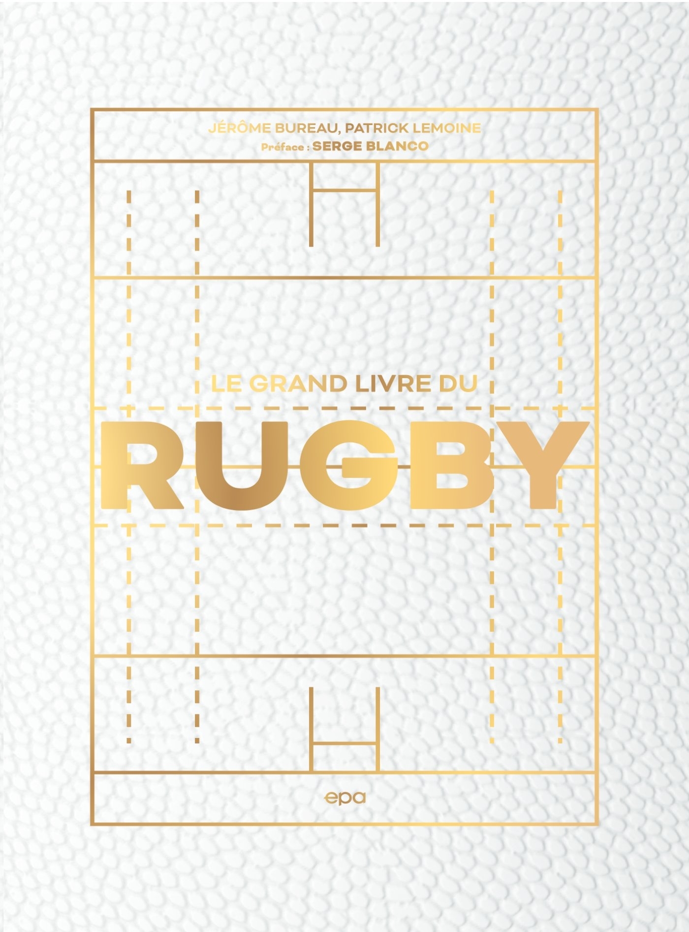 Le grand livre du Rugby - Jérôme Bureau - EPA