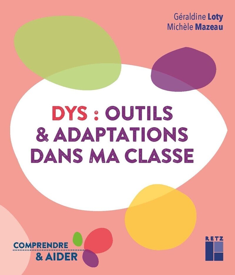 DYS : Outils et adaptations dans ma classe Cycles 2 et 3 - Géraldine Loty - RETZ