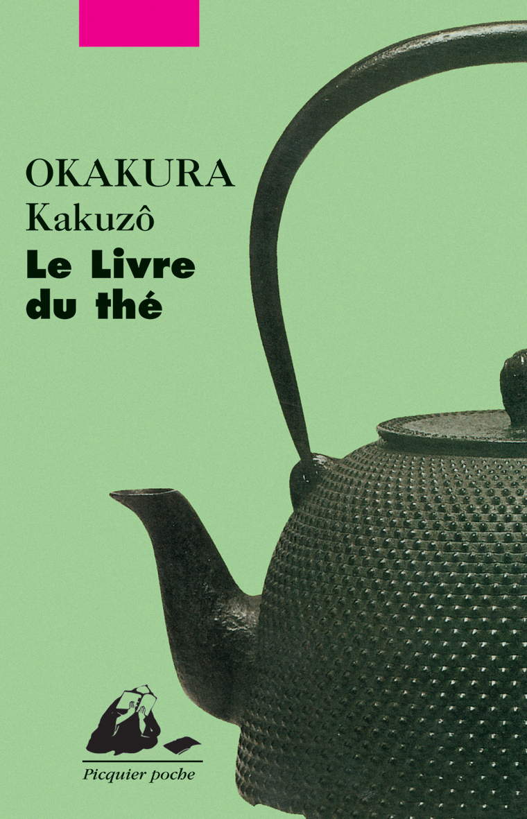 Le Livre du thé - Kakuzô OKAKURA - PICQUIER