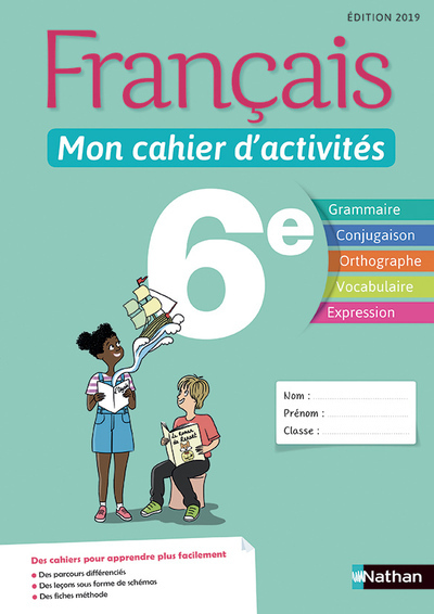 Français - Mon cahier d'activités 6e - Elève 2019 - Stéphanie Callet - NATHAN