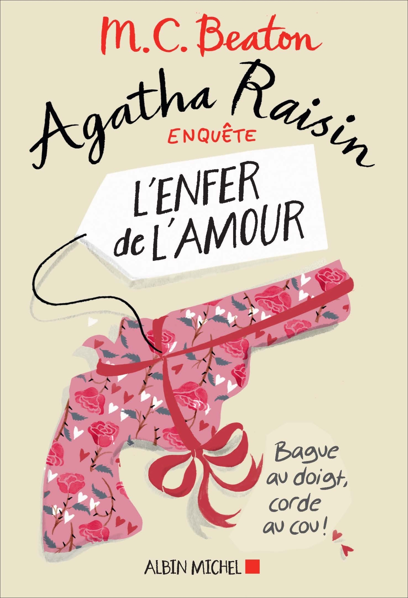 Agatha Raisin enquête 11 - L'enfer de l'amour - M. C. Beaton - ALBIN MICHEL