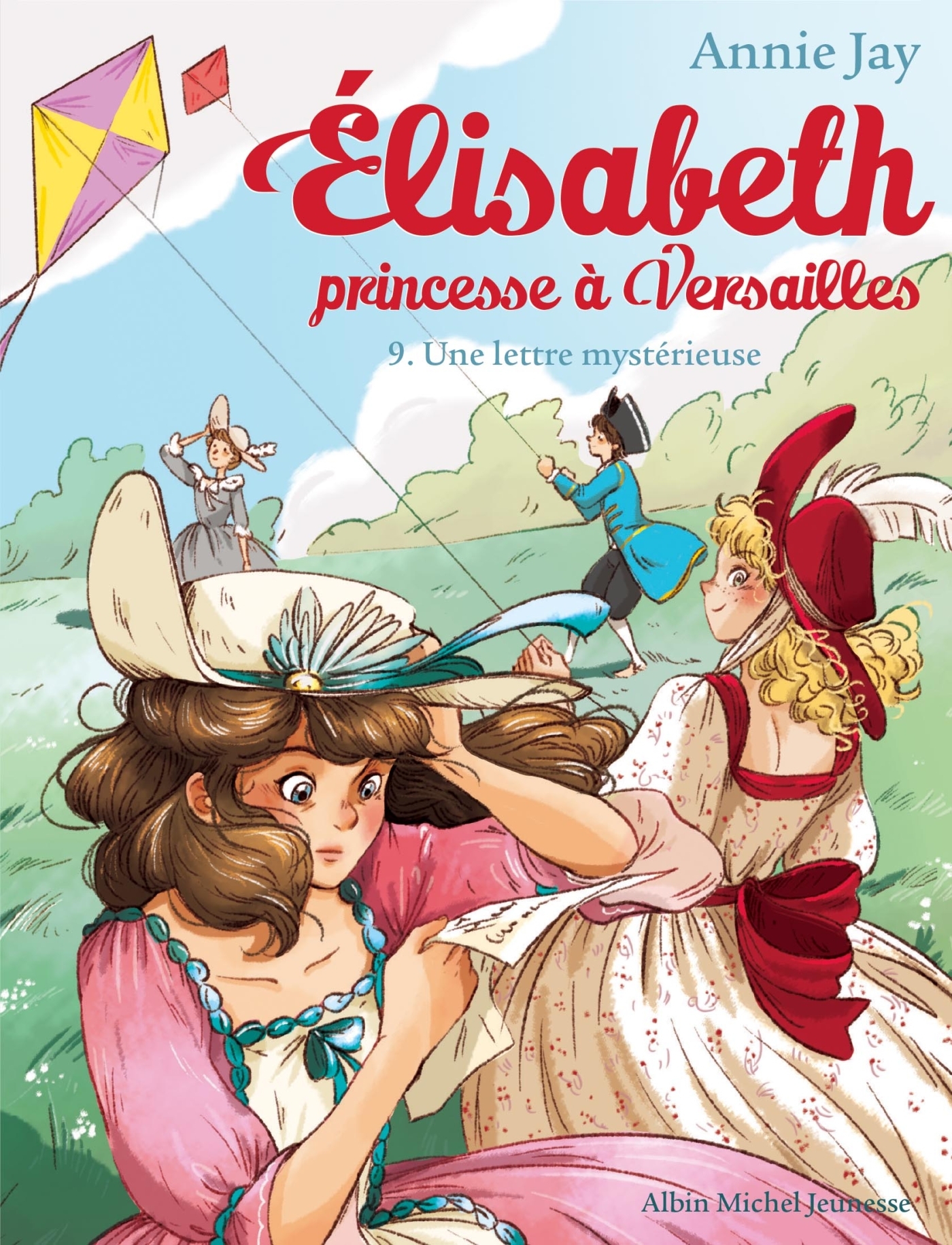 Elisabeth T9 Une lettre mystérieuse - Annie Jay - ALBIN MICHEL