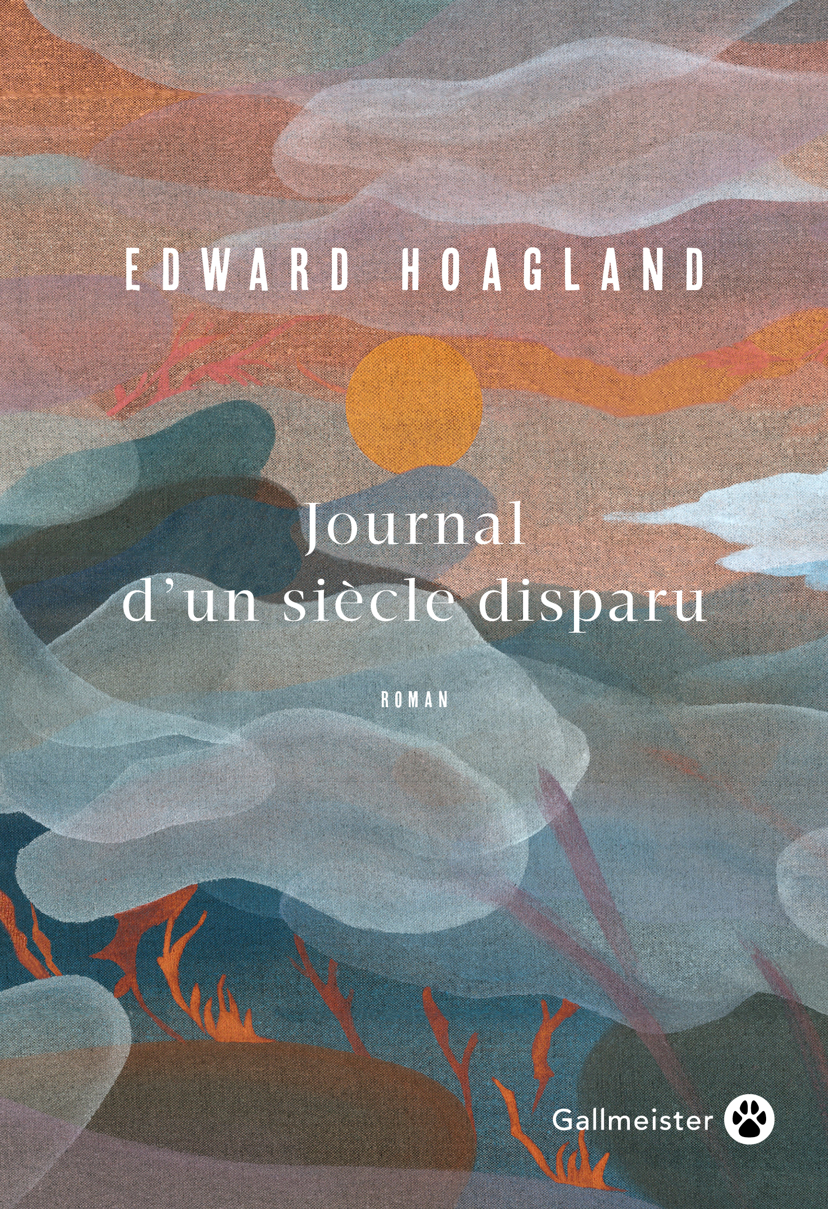 Journal d'un siècle disparu - Edward Hoagland - GALLMEISTER