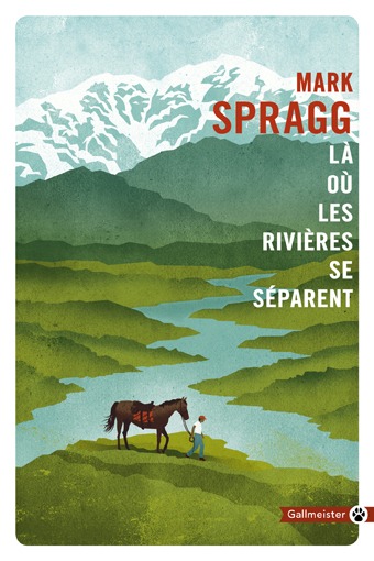 Là où les rivières se séparent - Mark Spragg - GALLMEISTER