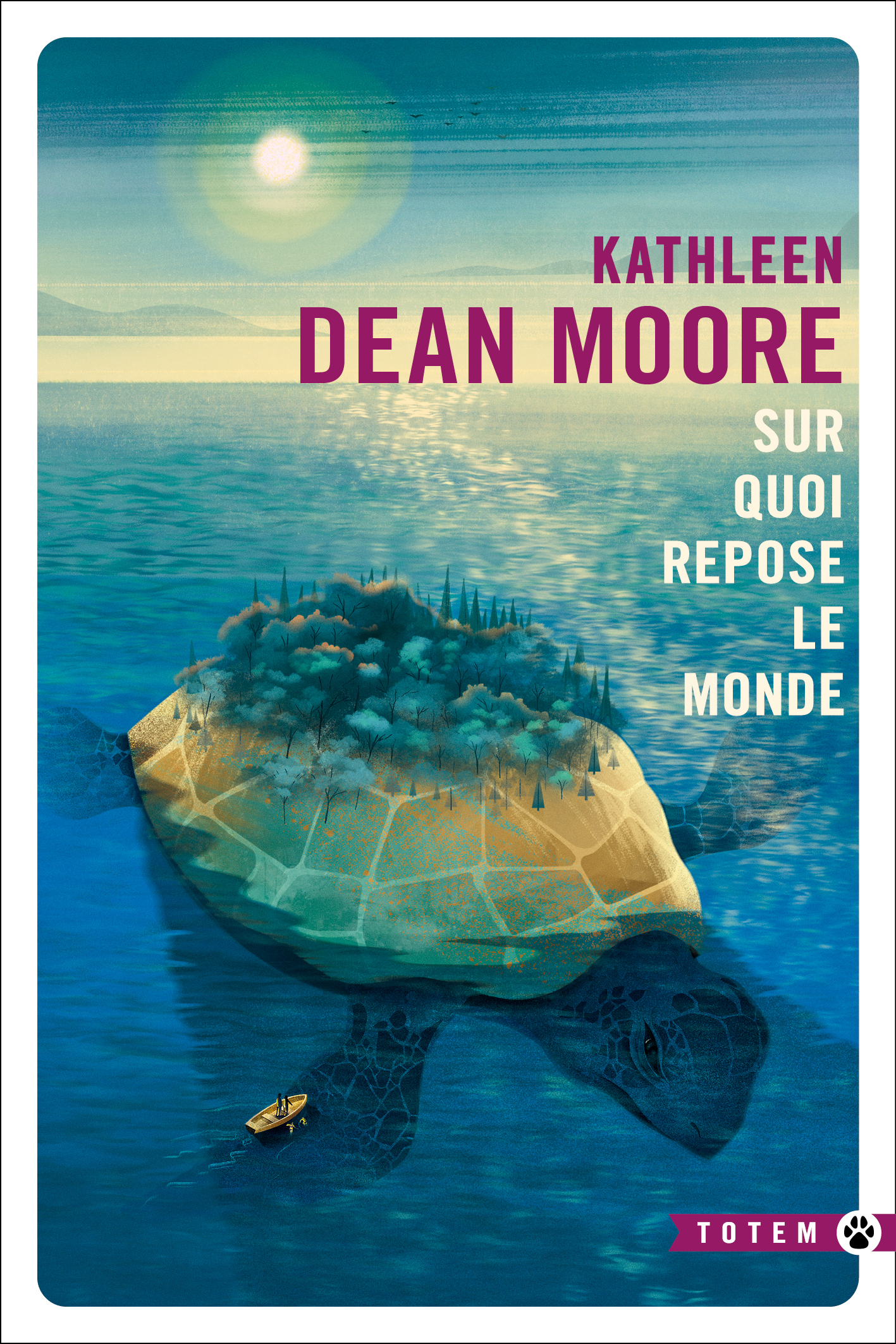 Sur quoi repose le monde - Kathleen Dean Moore - GALLMEISTER