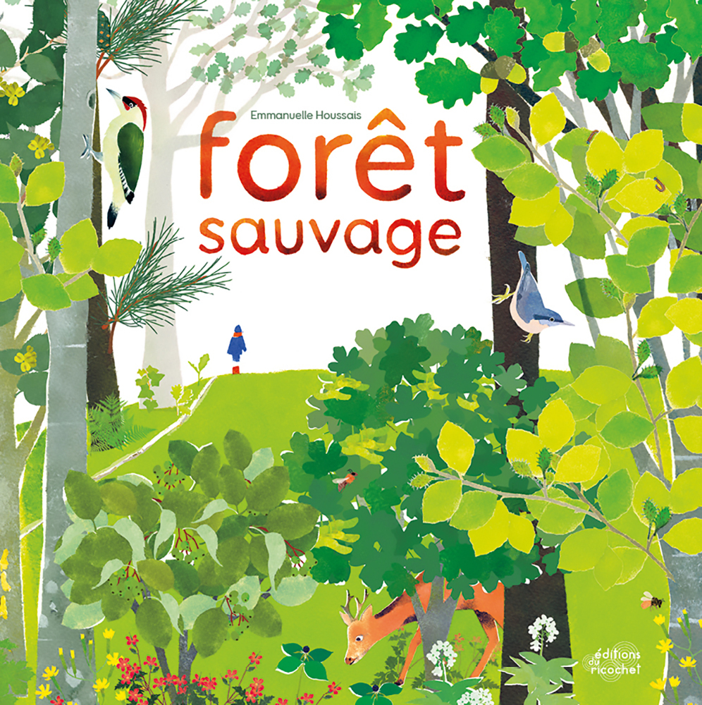 FORÊT SAUVAGE - Emmanuelle Houssais - RICOCHET