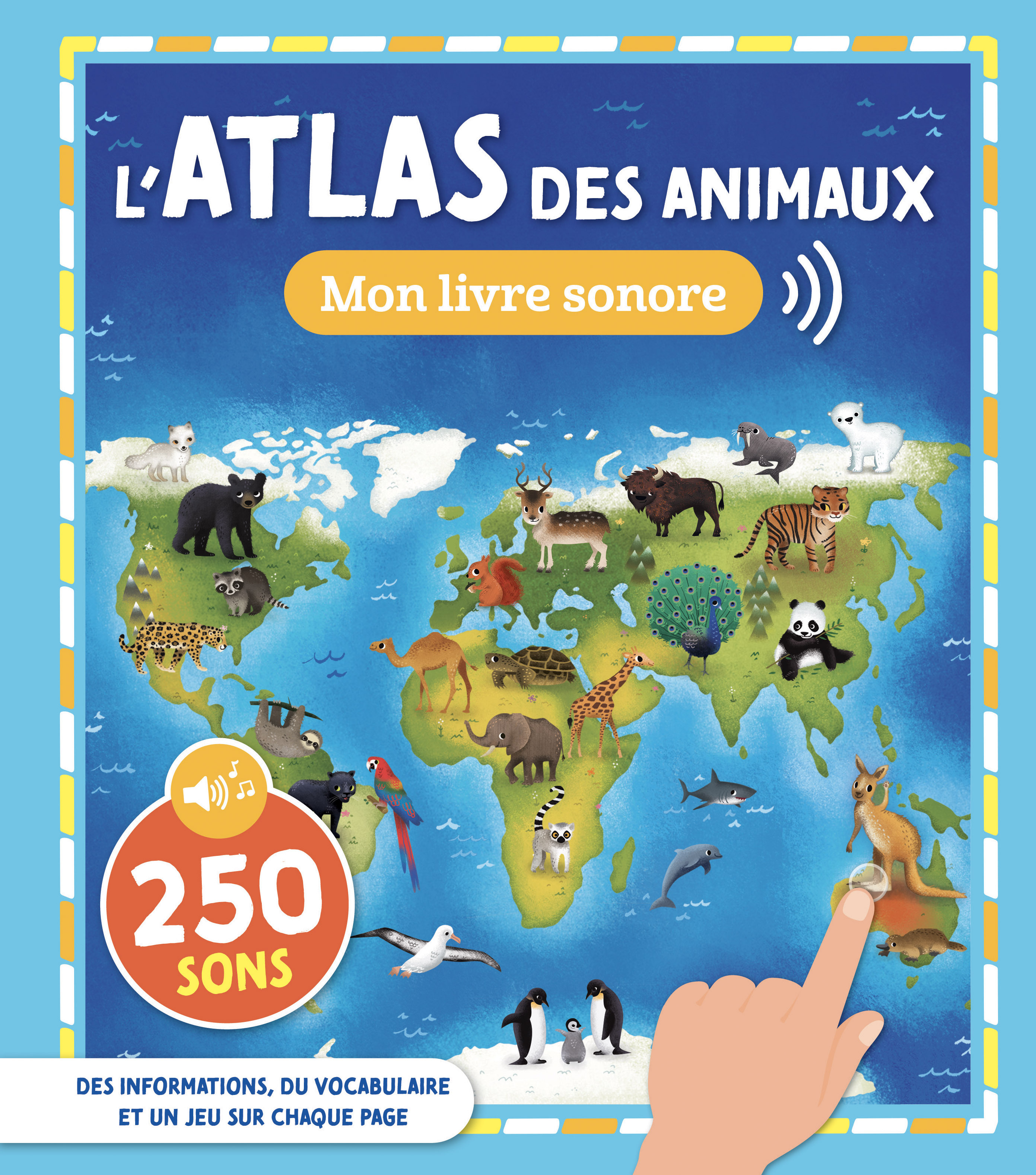 MON ATLAS SONORE - L'ATLAS DES ANIMAUX -  Collectif - 1 2 3 SOLEIL