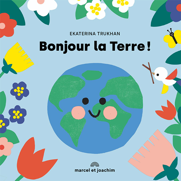 BONJOUR LA TERRE ! - Ekaterina Trukhan - MARCEL JOACHIM