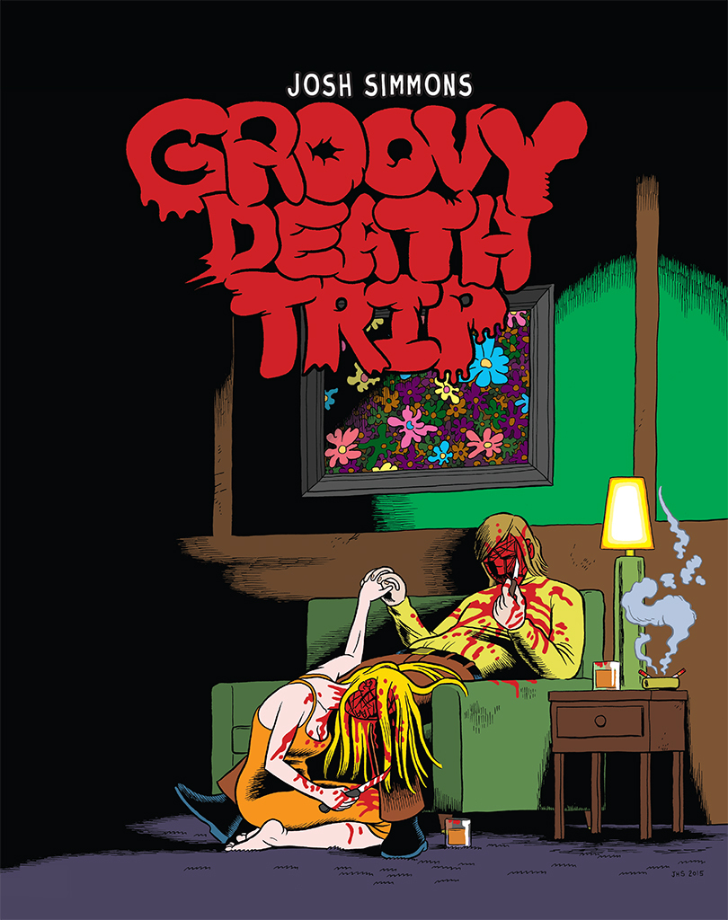 Groovy Death Trip - Josh Simmons - HUBER