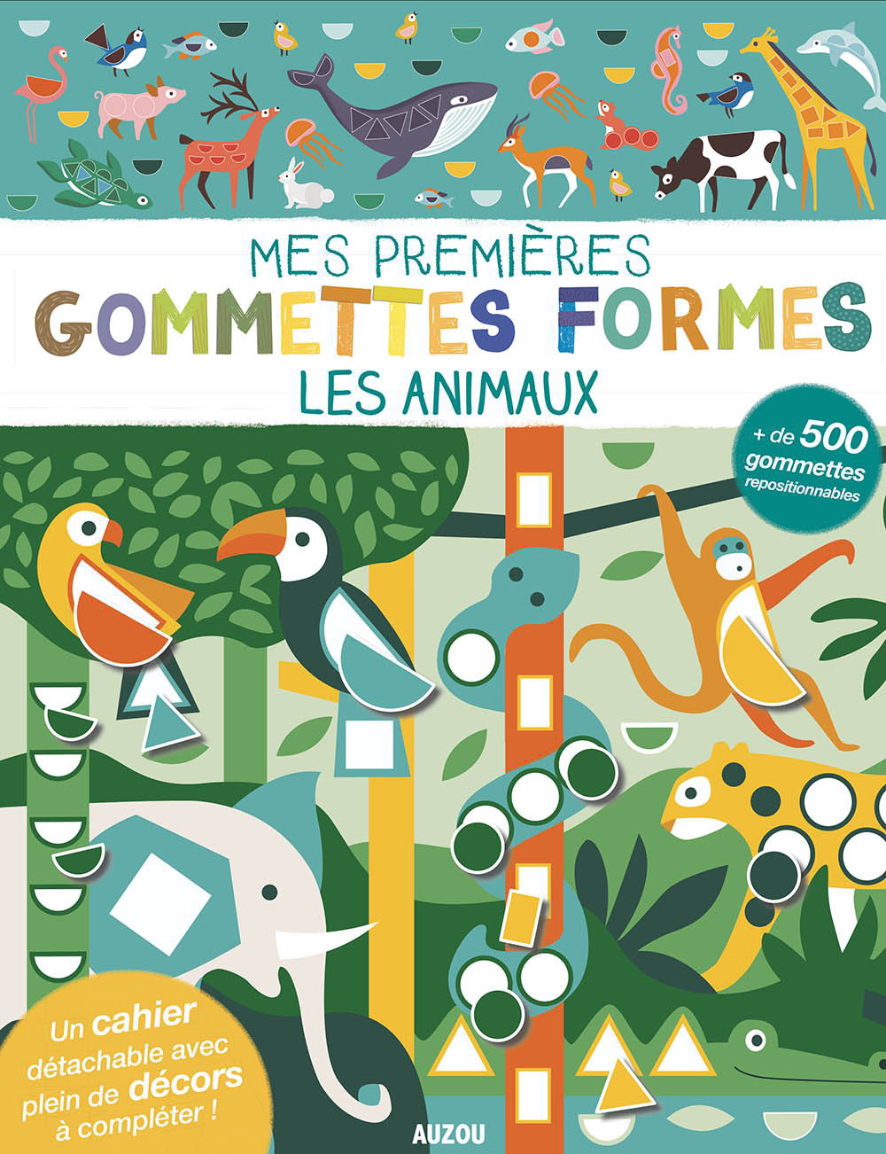 MES TOUT PREMIERS AUTOCOLLANTS - MES PREMIÈRES GOMMETTES FORMES - LES ANIMAUX - Nadia TAYLOR - AUZOU