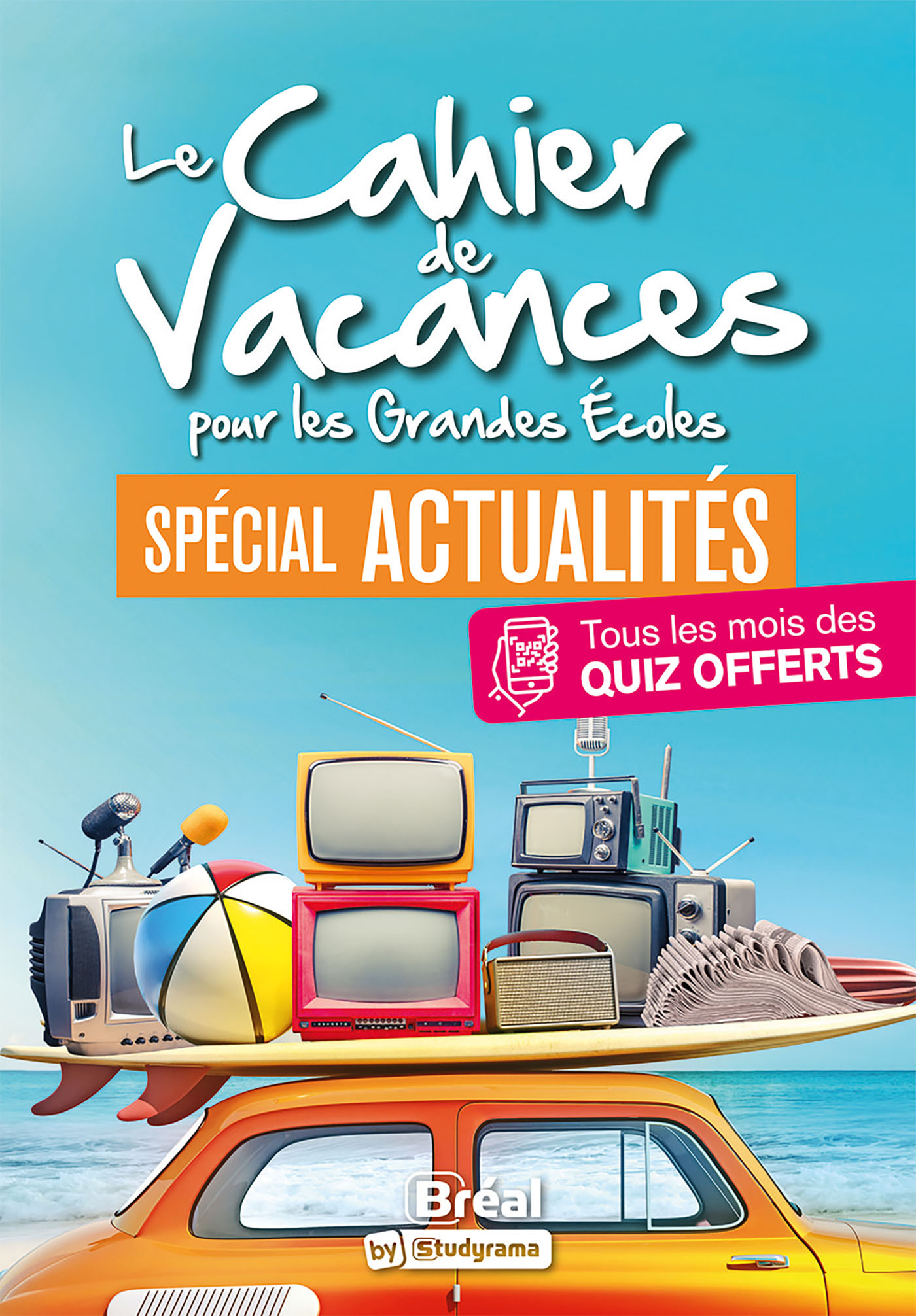 Le cahier de vacances pour les Grandes Ecoles spécial actualités - Marion Delattre - BREAL