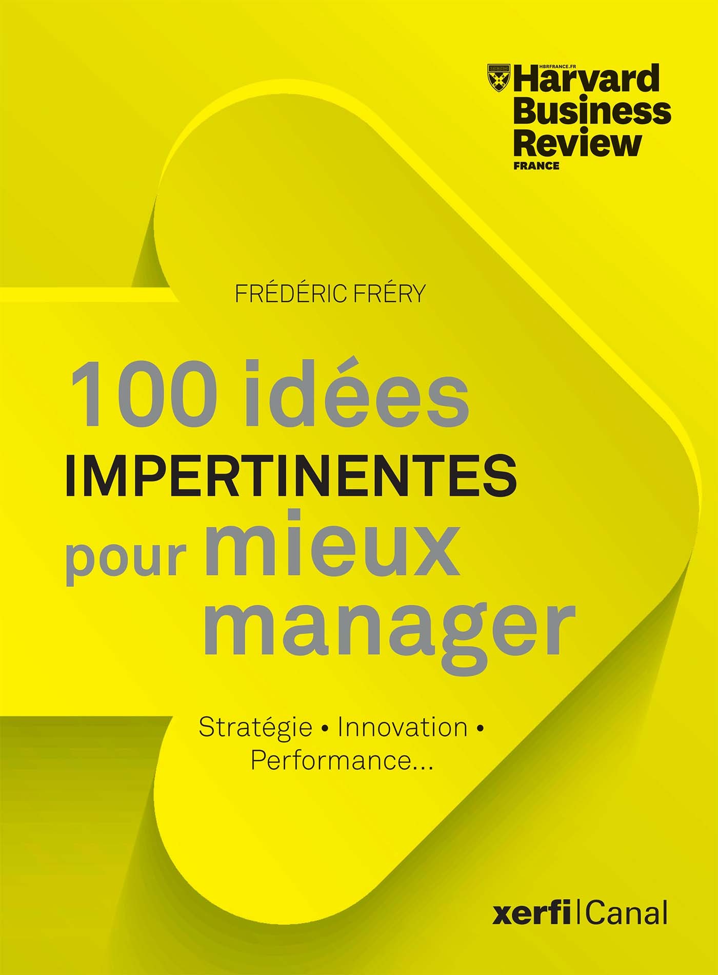 100 idées impertinentes pour mieux manager - Frédéric Frery - HBR