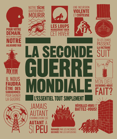 La Seconde Guerre Mondiale - L'essentiel tout simplement -  Collectif - DORLING KINDERS