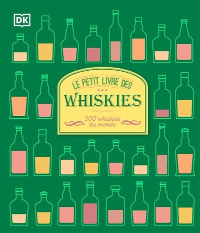 Le petit livre des whiskies - Nouvelle édition -  Collectif - DORLING KINDERS