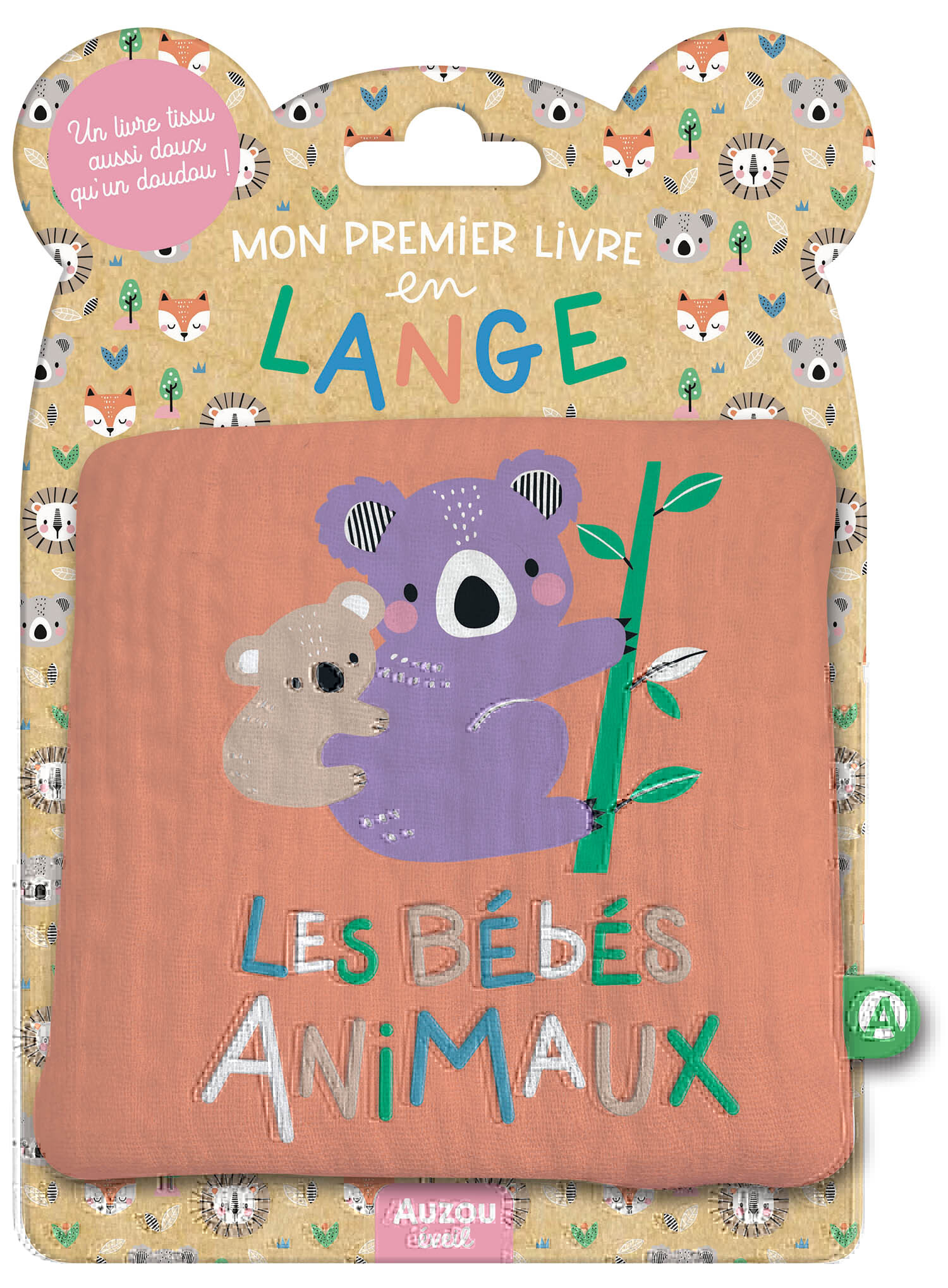 MON PREMIER LIVRE TISSU EN LANGE  -  LES BÉBÉS ANIMAUX - Wendy Kendall - AUZOU