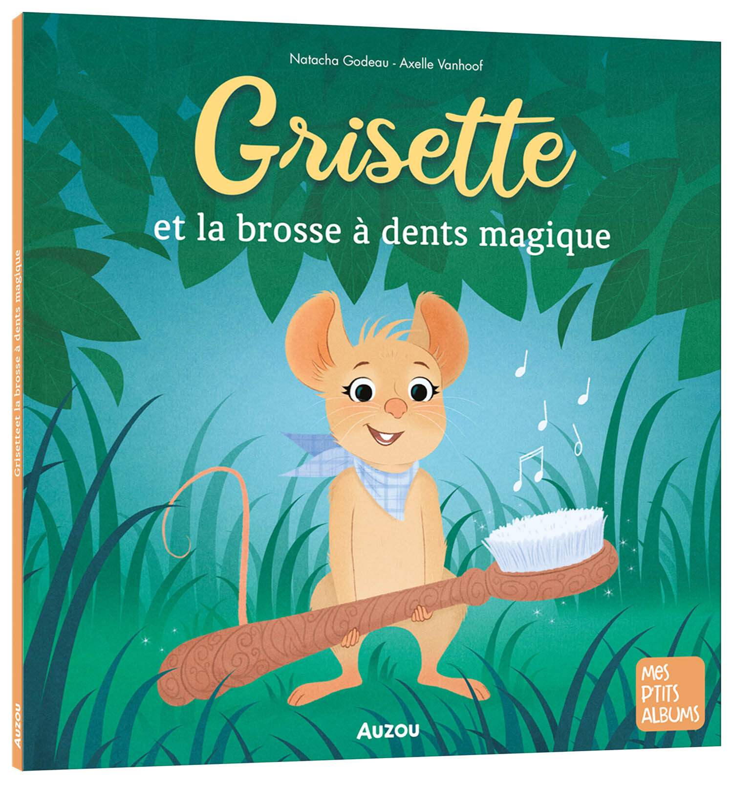 GRISETTE ET LA BROSSE À DENTS MAGIQUE - Natacha Godeau - AUZOU