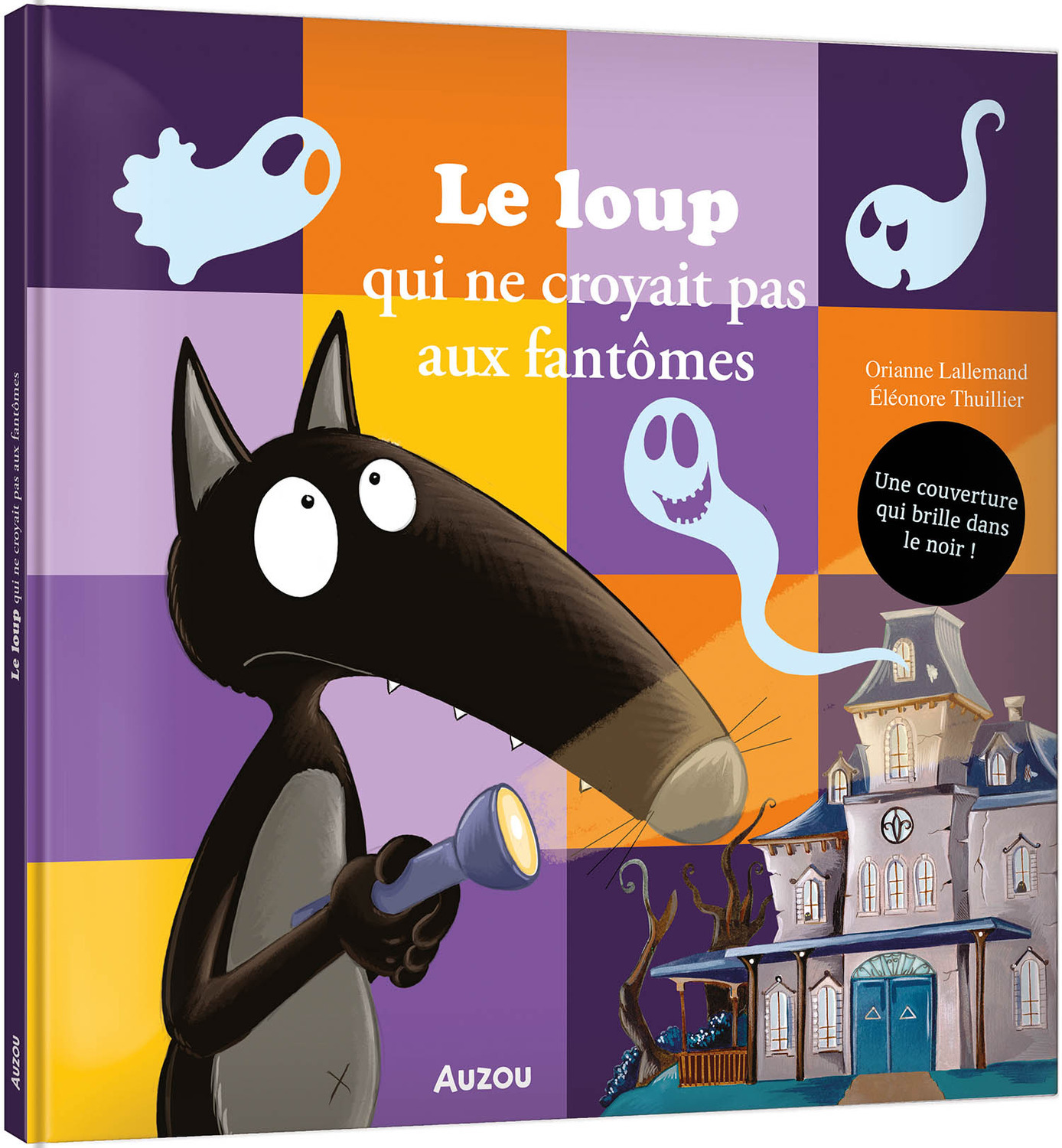 LE LOUP QUI NE CROYAIT PAS AUX FANTÔMES - Orianne Lallemand - AUZOU