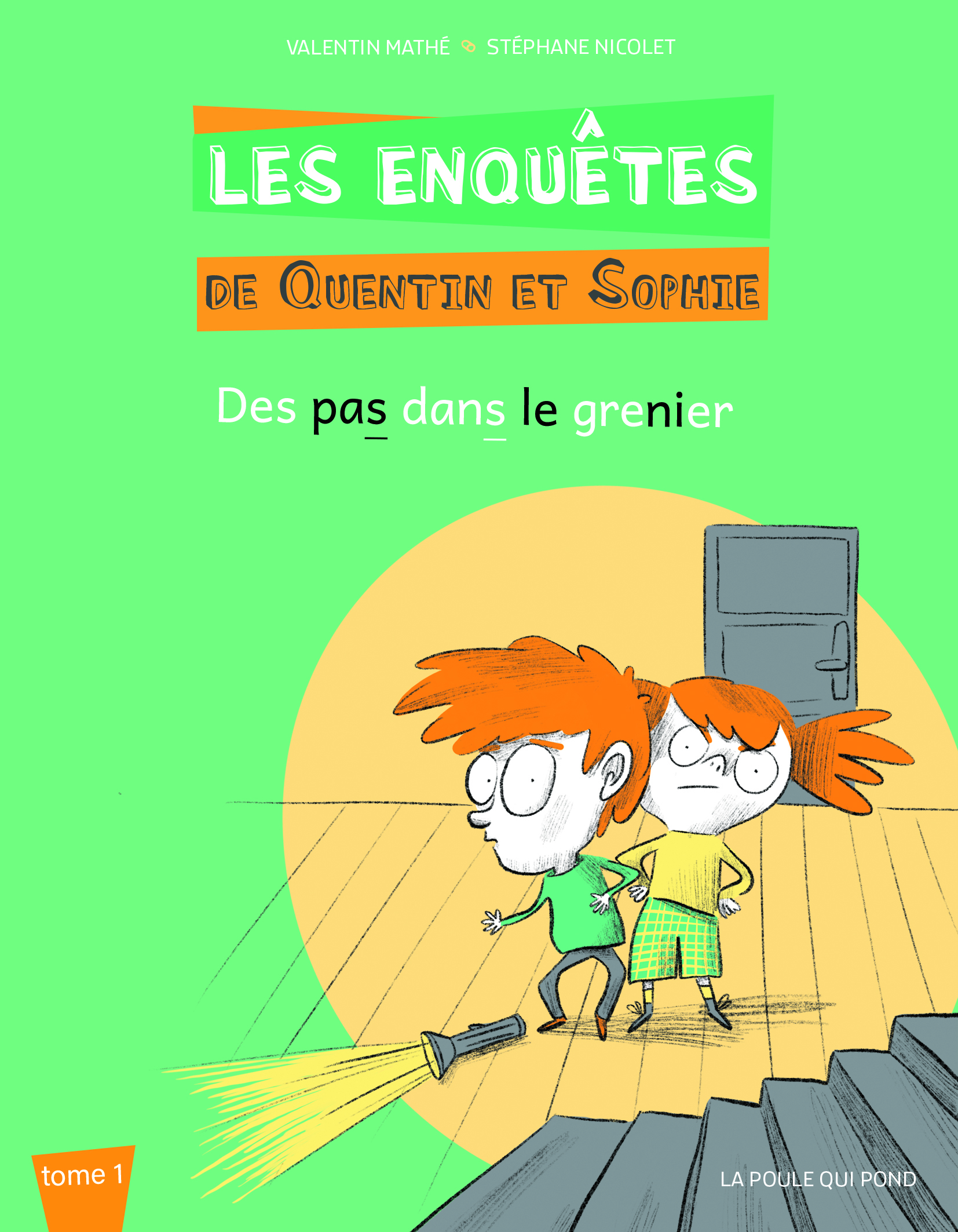 LES ENQUETES DE QUENTIN ET SOPHIE - T1 : DES PAS DANS LE GRENIER - Valentin Mathé - POULE QUI POND