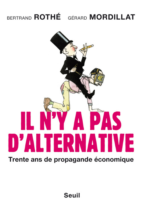 Il n'y a pas d'alternative - Gérard Mordillat - SEUIL