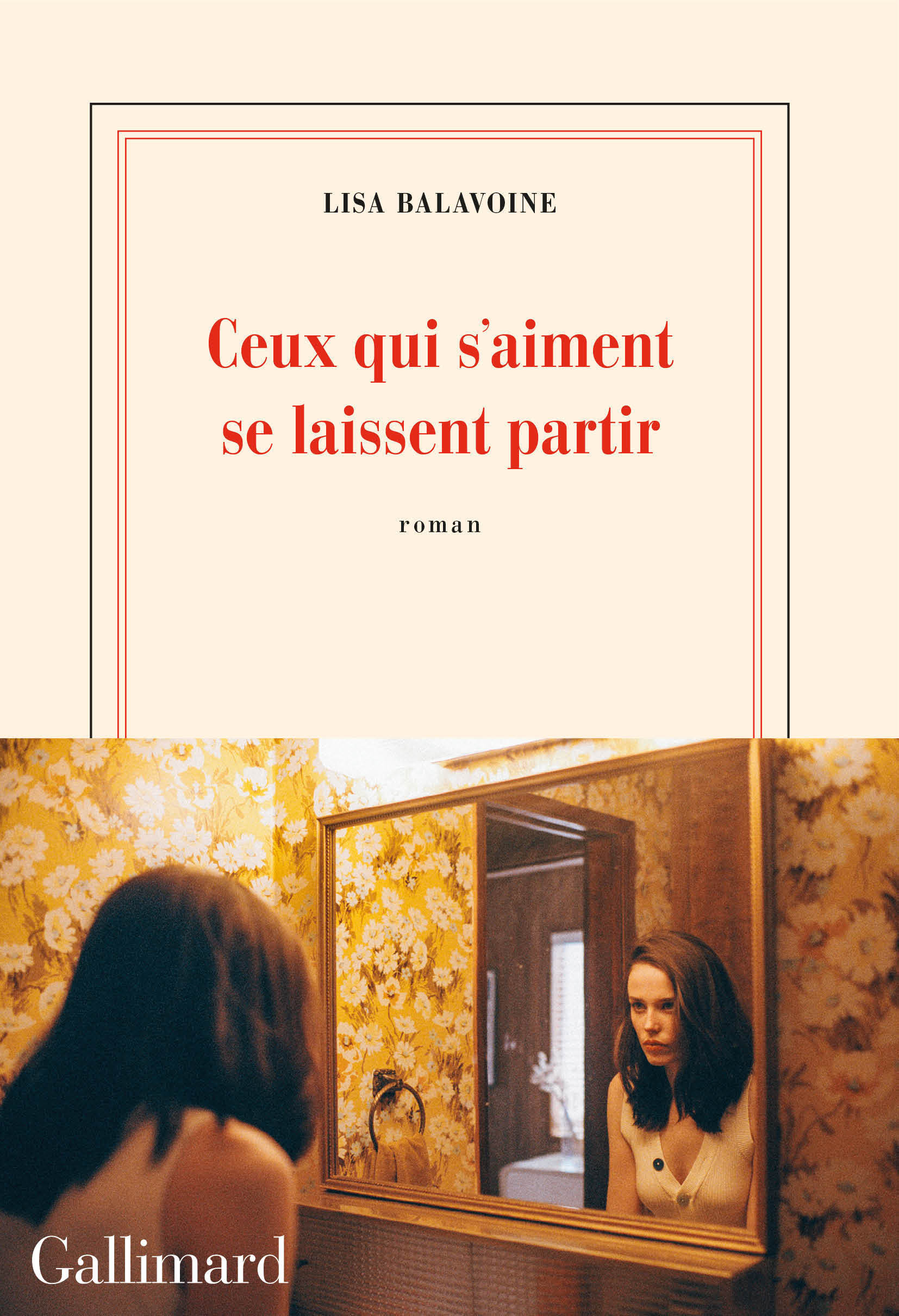 Ceux qui s'aiment se laissent partir - Lisa Balavoine - GALLIMARD