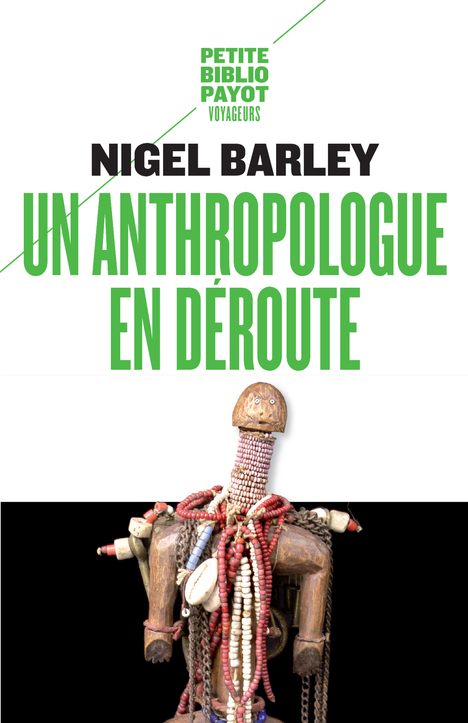 Un Anthropologue en déroute - Nigel Barley - PAYOT