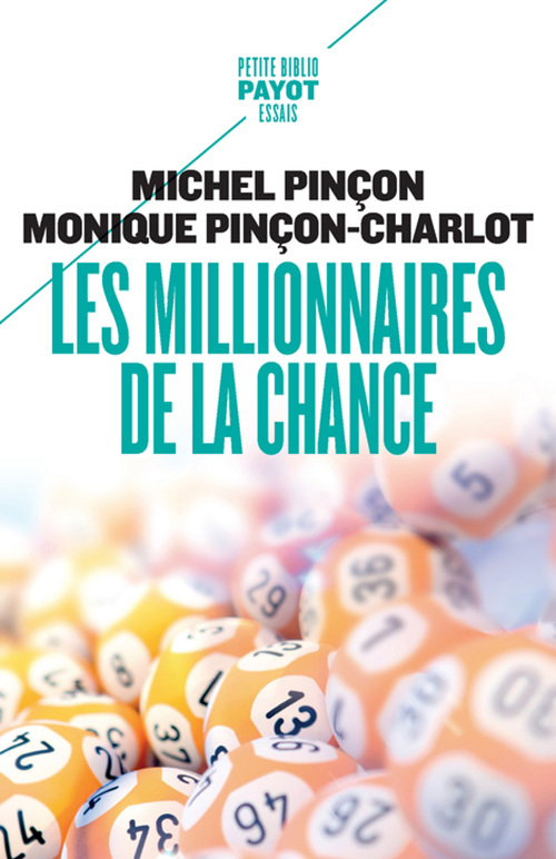 Les millionnaires de la chance - Monique Pinçon-Charlot - PAYOT