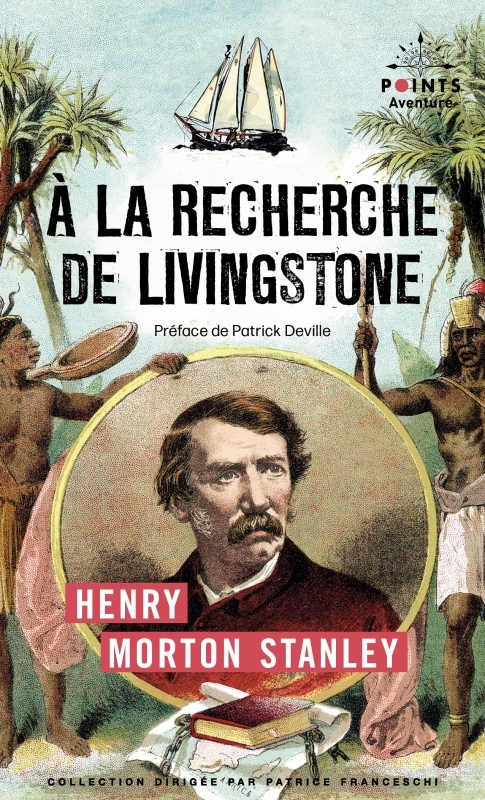 À la recherche de Livingstone - Henry Morton Stanley - POINTS