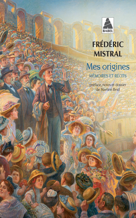 Mes origines - Frédéric Mistral - ACTES SUD