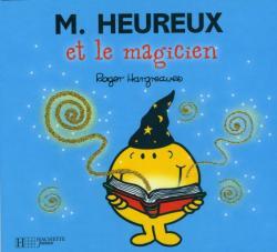 Monsieur Heureux et le magicien - Roger Hargreaves - HACHETTE JEUN.