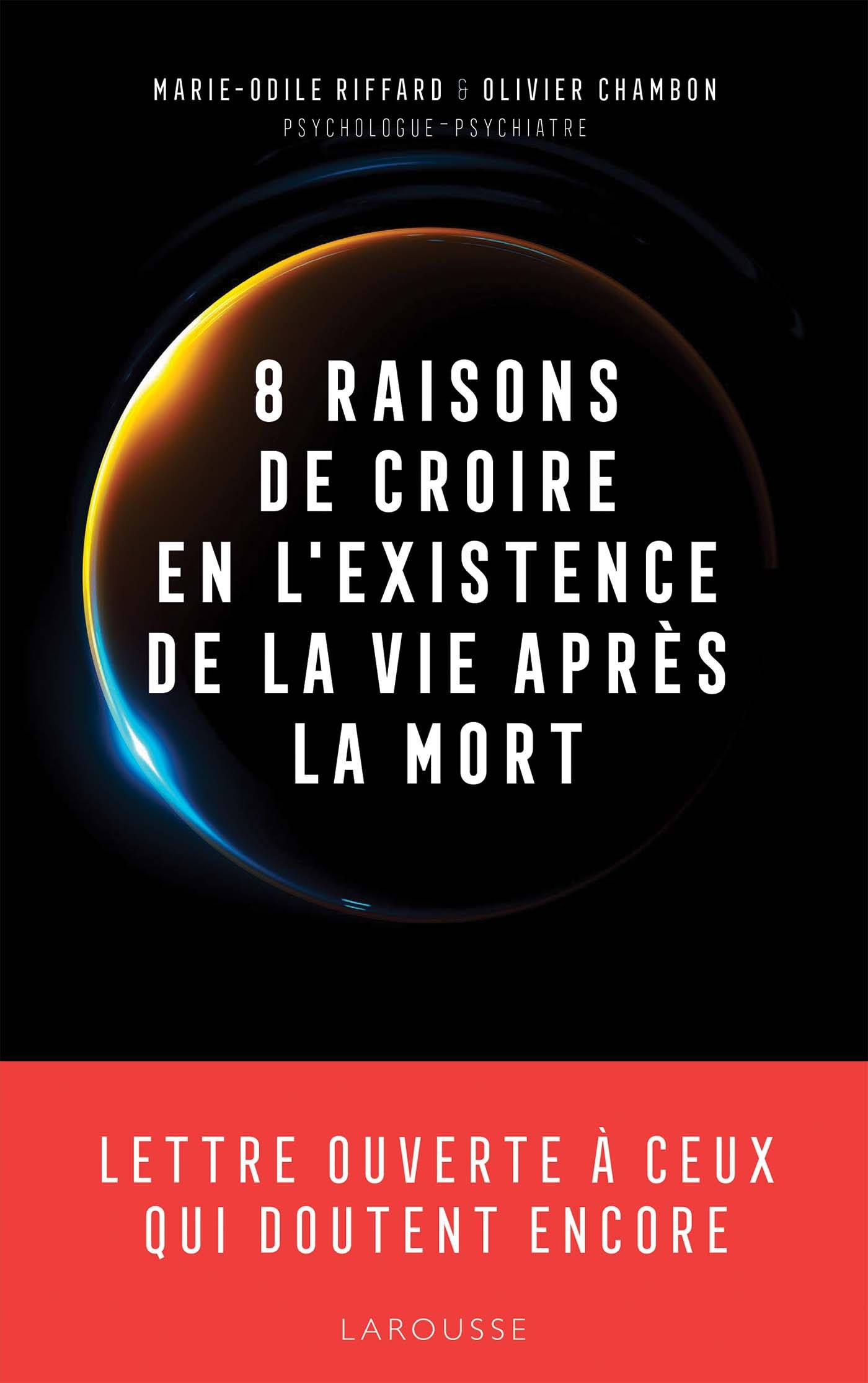 8 raisons de croire en l'existence de la vie après la mort - Olivier Chambon - LAROUSSE