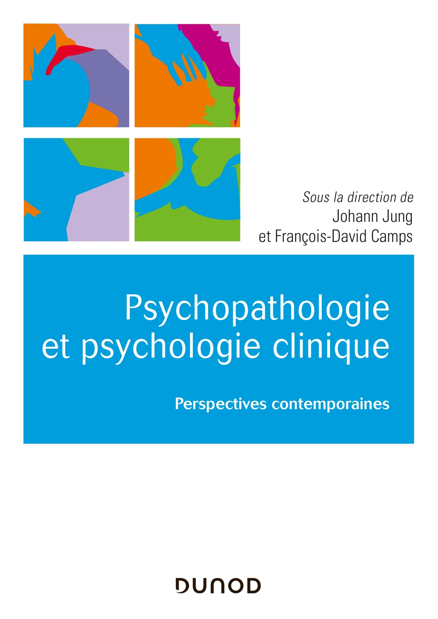 Psychopathologie et psychologie clinique - Perspectives contemporaines - Johann Jung - DUNOD