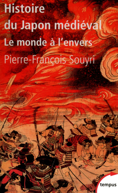 Histoire du Japon médiéval le monde à l'envers - Pierre Souyri - TEMPUS PERRIN