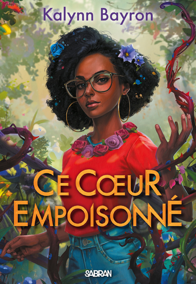 Ce coeur empoisonné (broché) - Tome 01 - Kalynn Bayron - SABRAN