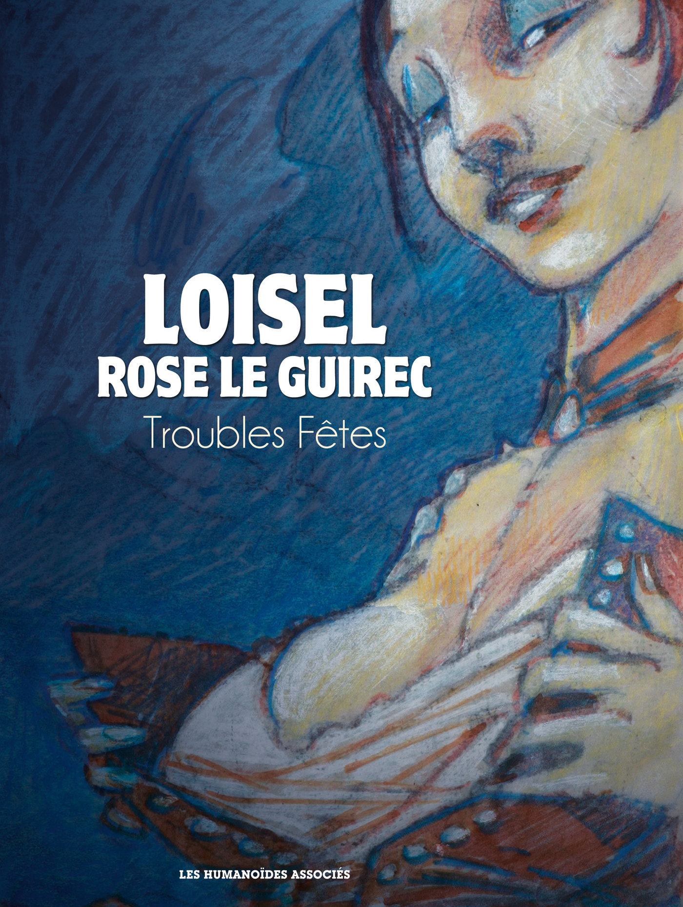 Troubles Fêtes - Régis Loisel - HUMANOIDES ASS.