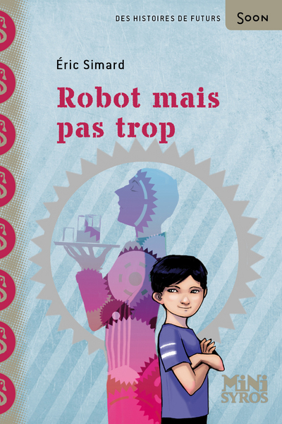 Robot mais pas trop - Éric Simard - SYROS JEUNESSE