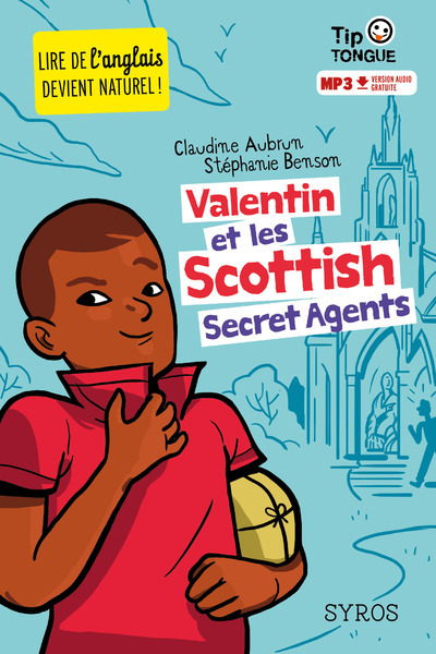 Valentin et les Scottish Secret Agents - Claudine Aubrun - SYROS JEUNESSE