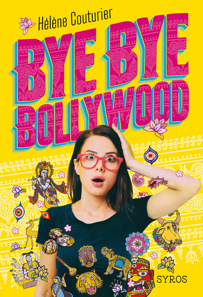 Bye bye Bollywood - Hélène Couturier - SYROS JEUNESSE